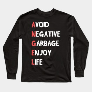 Avoid Negative Garbage Enjoy Life Long Sleeve T-Shirt